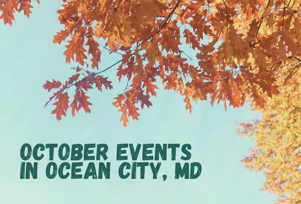 October Events in Ocean City, MD: Fun-filled Festivities Await!